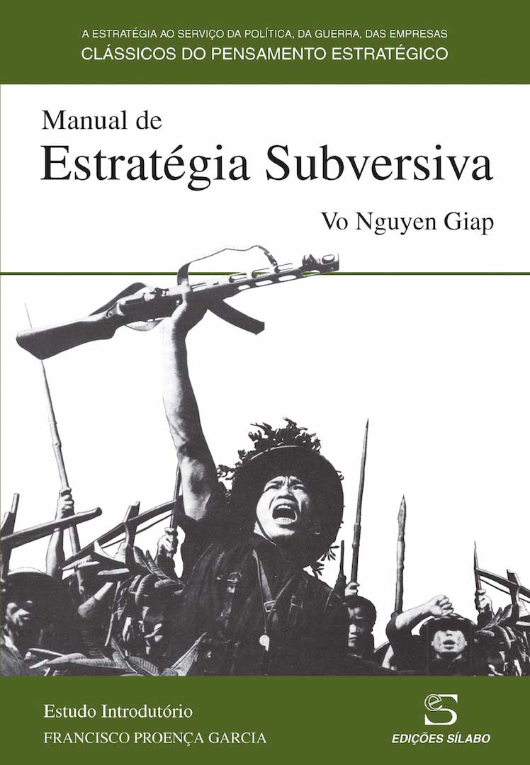 Manual de Estratégia Subversiva. Um livro sobre Ciências Sociais e Humanas, Estratégia, Gestão Organizacional, História, Política de Vo Nguyen Giap, de Edições Sílabo. 9789895612703