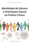 Identidade de Género e Orientação Sexual na Prática Clínica de Ana Macedo – 2ª Ed – 9789895613229