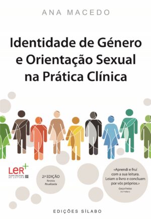 Identidade de Género e Orientação Sexual na Prática Clínica de Ana Macedo – 2ª Ed – 9789895613229