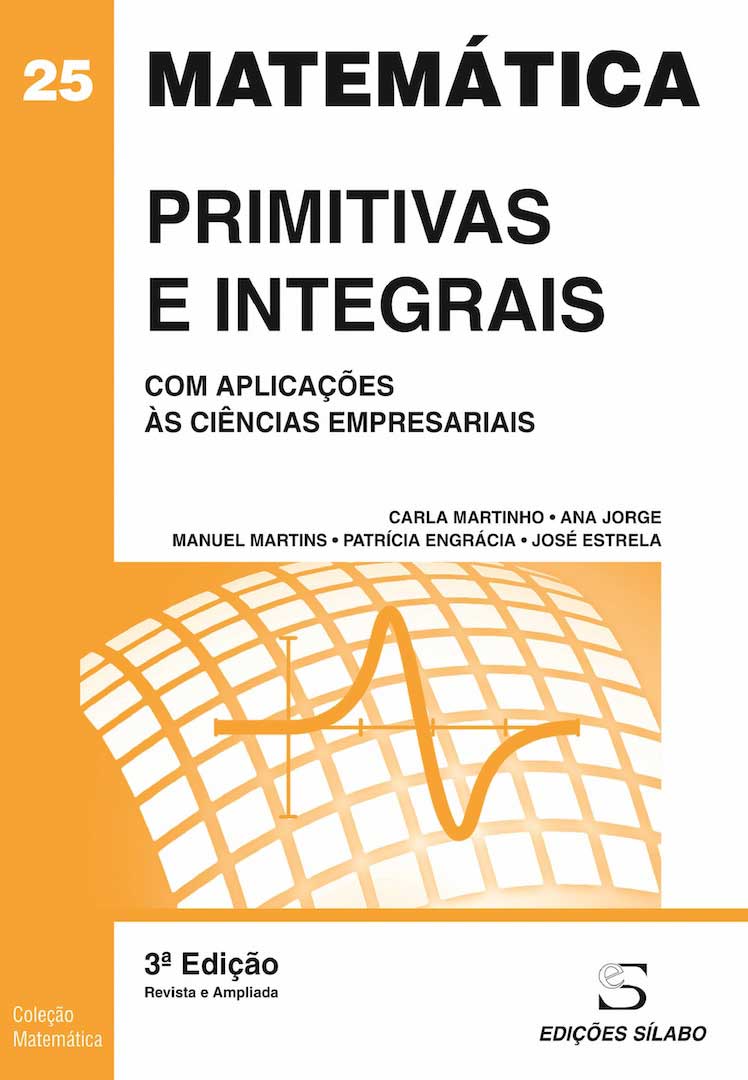 Primitivas e Integrais – Com Aplicações às Ciências Empresariais – 3ª Ed – 9789895613366