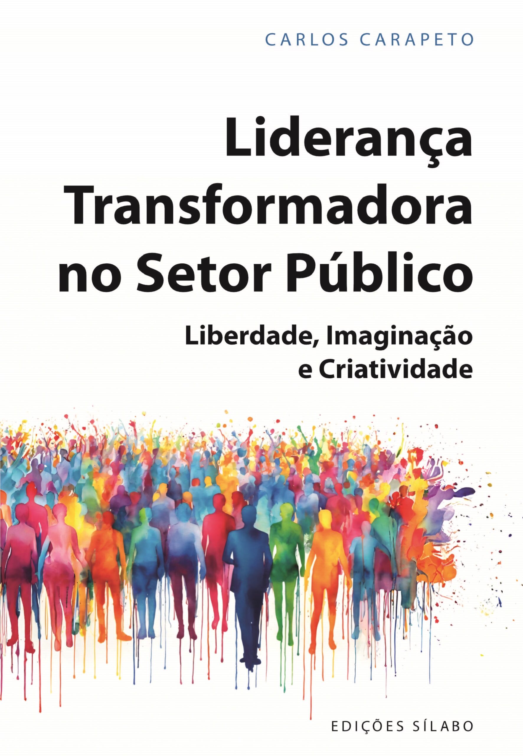 Liderança Transformadora no Setor Público – Liberdade, Imaginação e Criatividade – 9789895613403