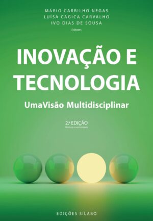 Inovação e Tecnologia – Uma Visão Multidisciplinar – 9789895613588. Mário Carrilho Negas, Luísa Cagica Carvalho, Ivo Dias de Sousa