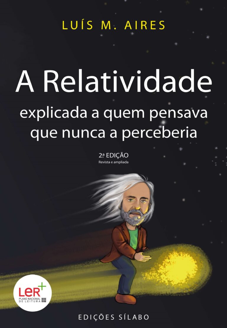 A Relatividade Explicada a Quem Pensava Que Nunca a Perceberia – 2ª Ed – 9789895613595 Luis M Aires