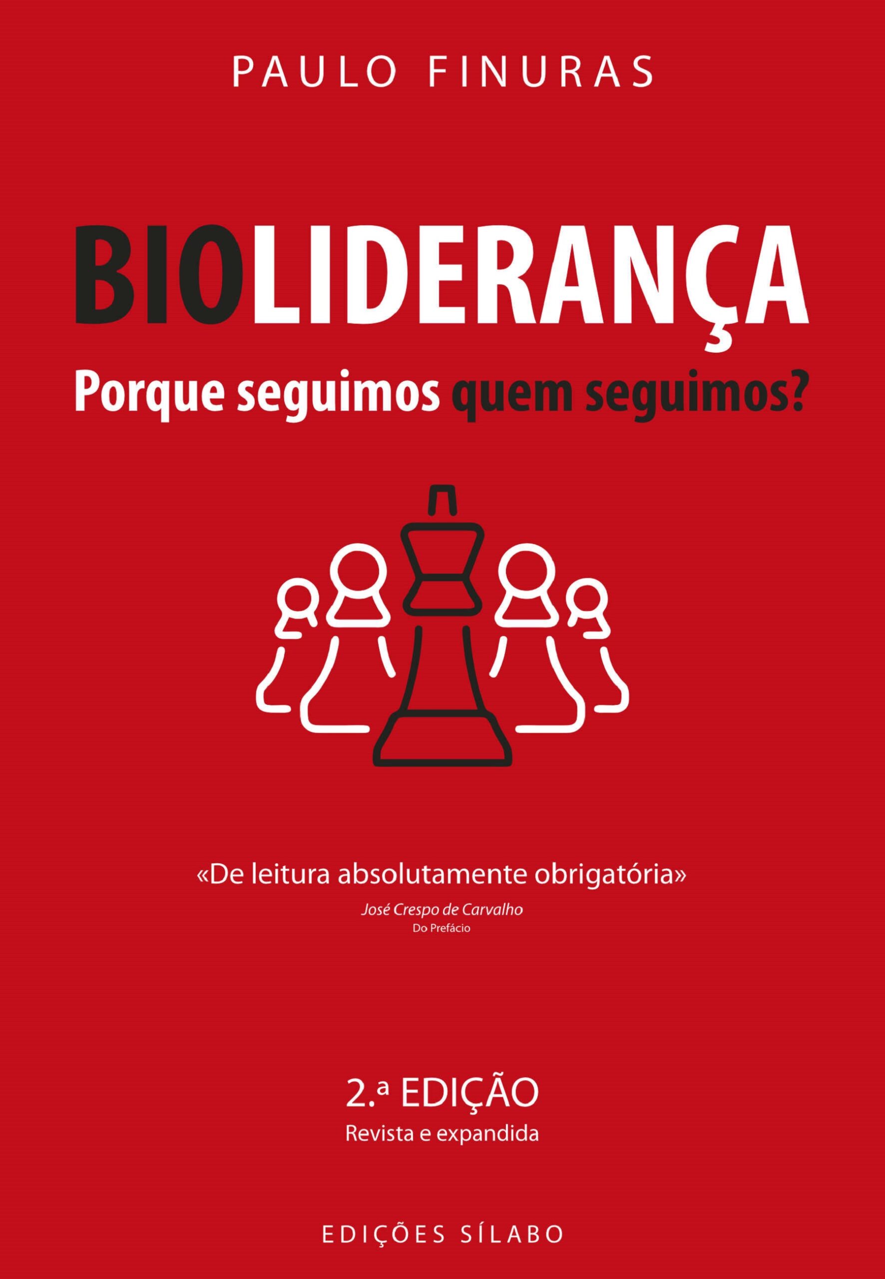 Bioliderança – Porque Seguimos Quem Seguimos – 2ª Ed – 9789895613632 Paulo Finuras