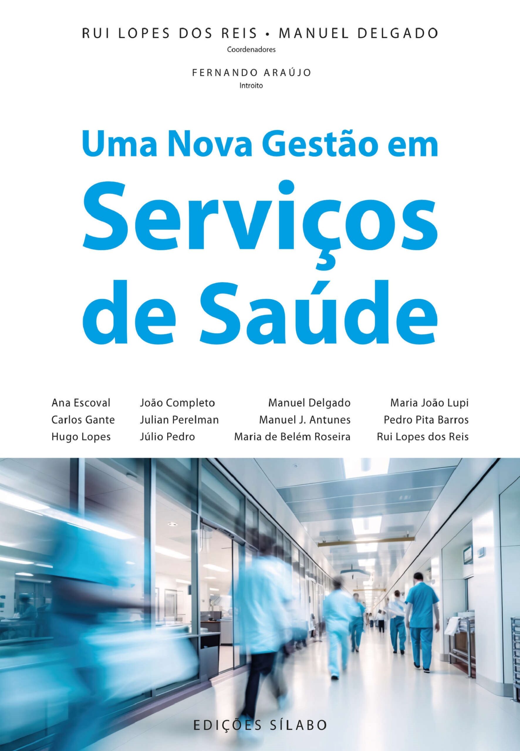 Uma Nova Gestão em Serviços de Saúde – 9789895613670 - Rui Lopes dos Reis, Manuel Delgado
