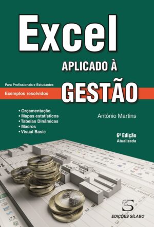 Excel Aplicado à Gestão – 6ª Ed – 9789895613847 António Martins