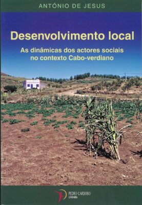 Desenvolvimento Local - As dinâmicas dos actores sociais no contexto Cabo-verdiano