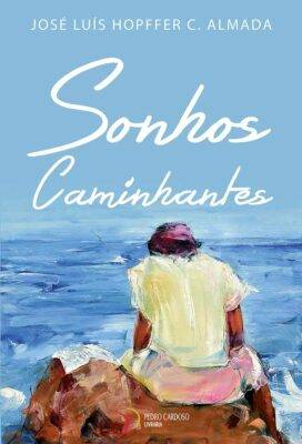 Sonhos Caminhantes 9789899974746 Livraria Pedro Cardoso