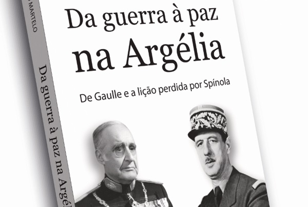Da guerra à paz na Argélia - De Gaulle e a lição perdida por Spínola - apresentação Lisboa